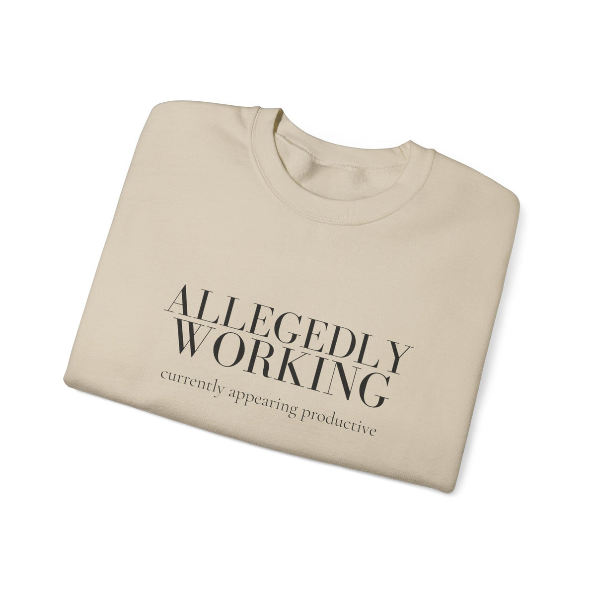 Allegedly Working: Currently Appearing Productive Crewneck