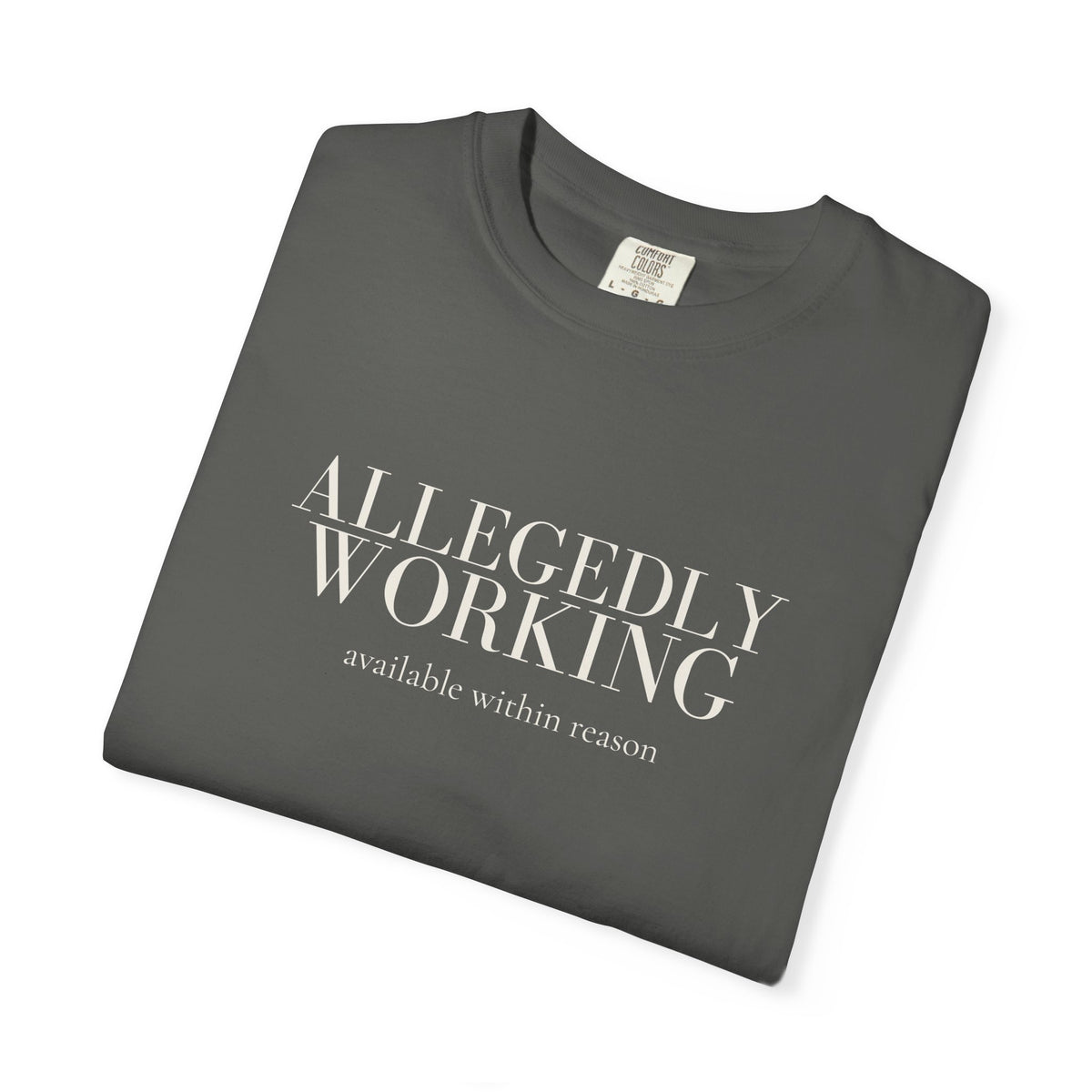 Allegedly Working: Available Within Reason Tee