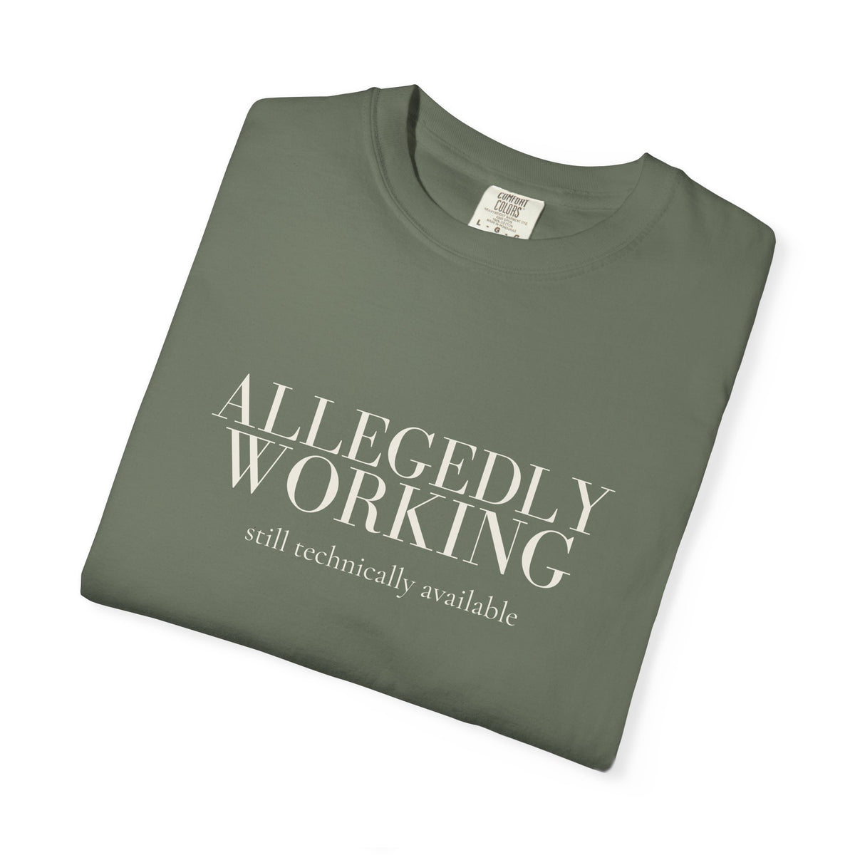 Allegedly Working: Still Technically Available Tee