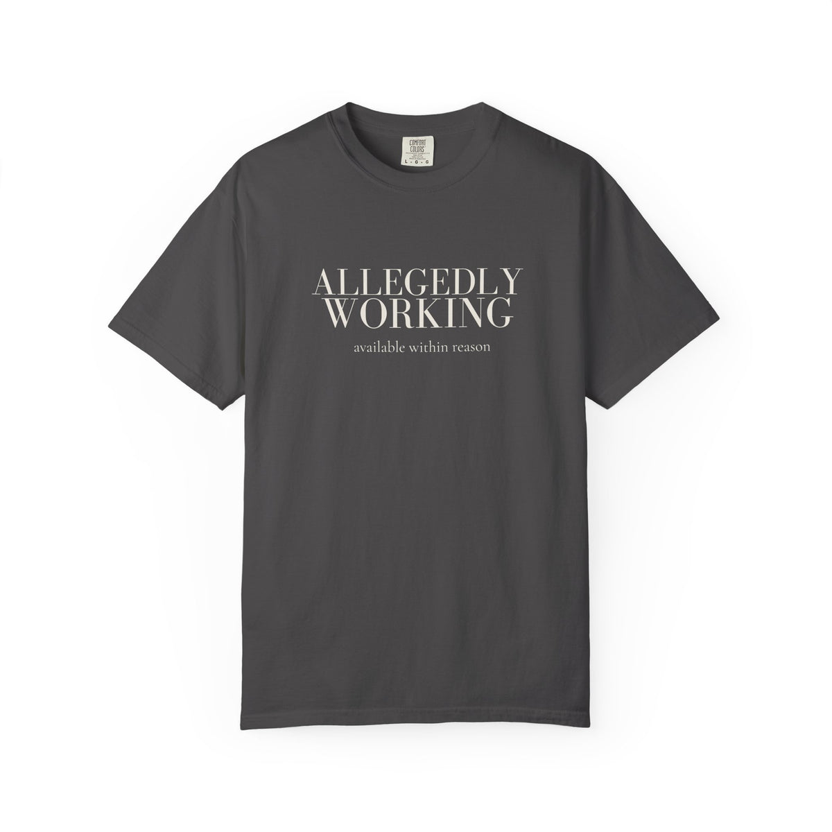 Allegedly Working: Available Within Reason Tee