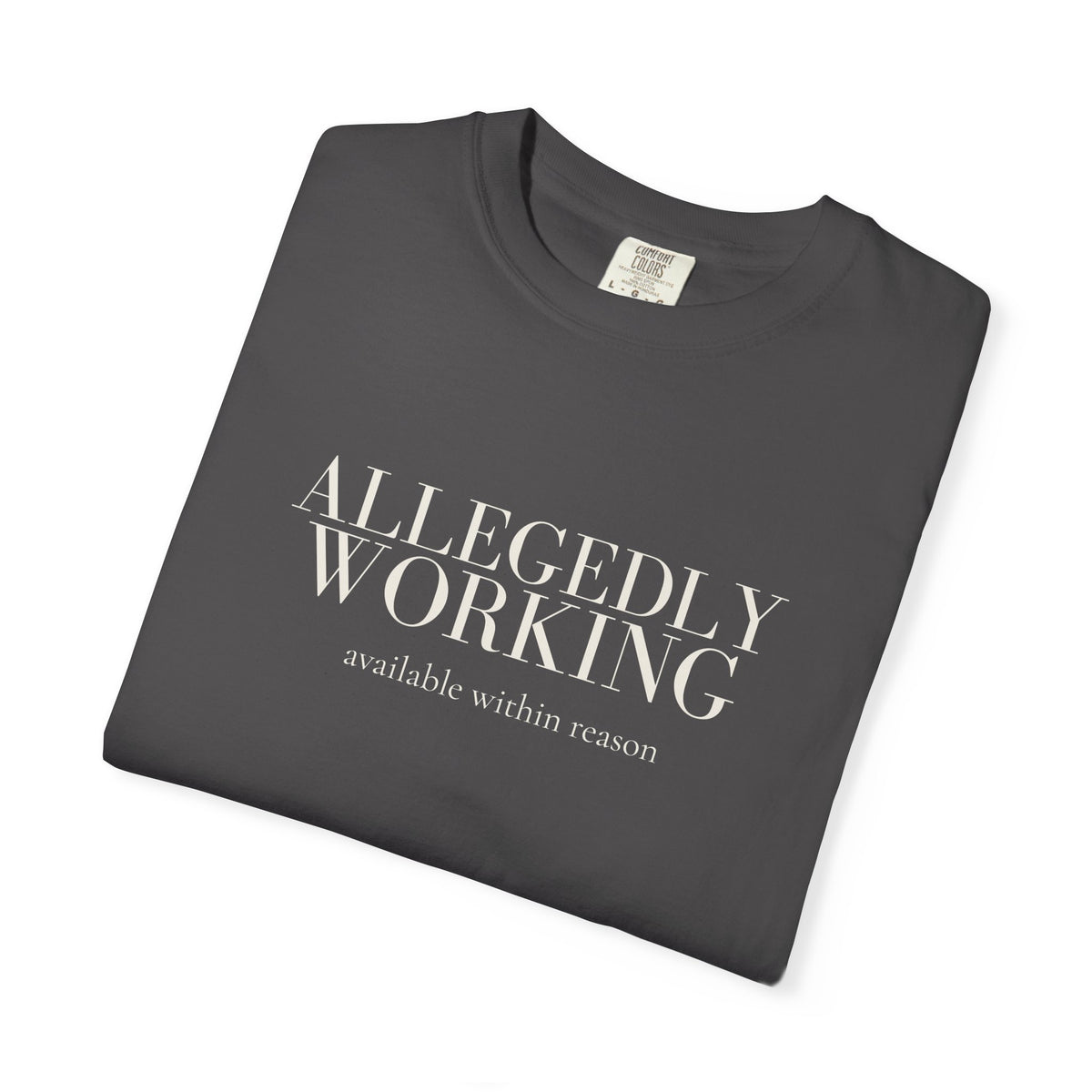 Allegedly Working: Available Within Reason Tee