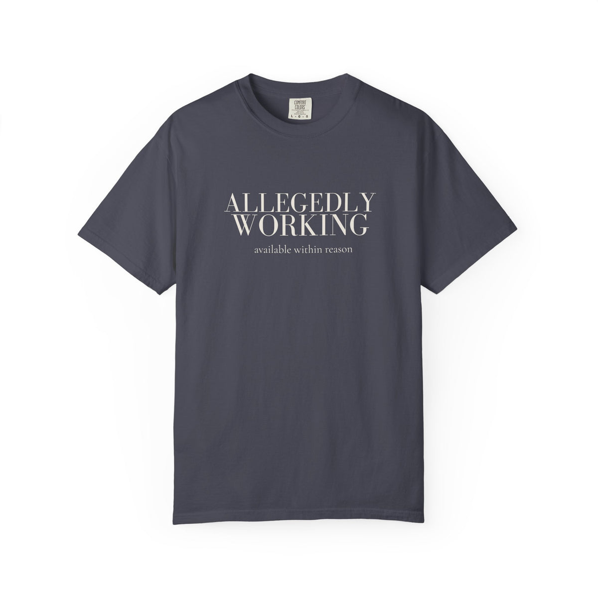 Allegedly Working: Available Within Reason Tee