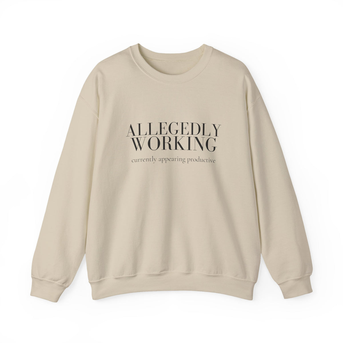 Allegedly Working: Currently Appearing Productive Crewneck