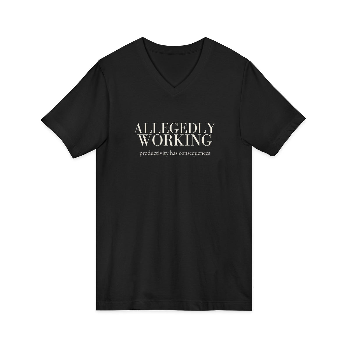 Allegedly Working: Productivity Has Consequences V-Neck Tee