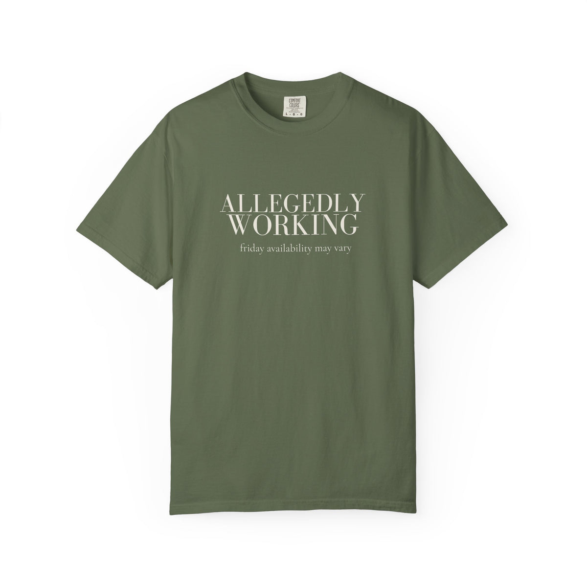 Allegedly Working: Friday Availability May Vary Tee