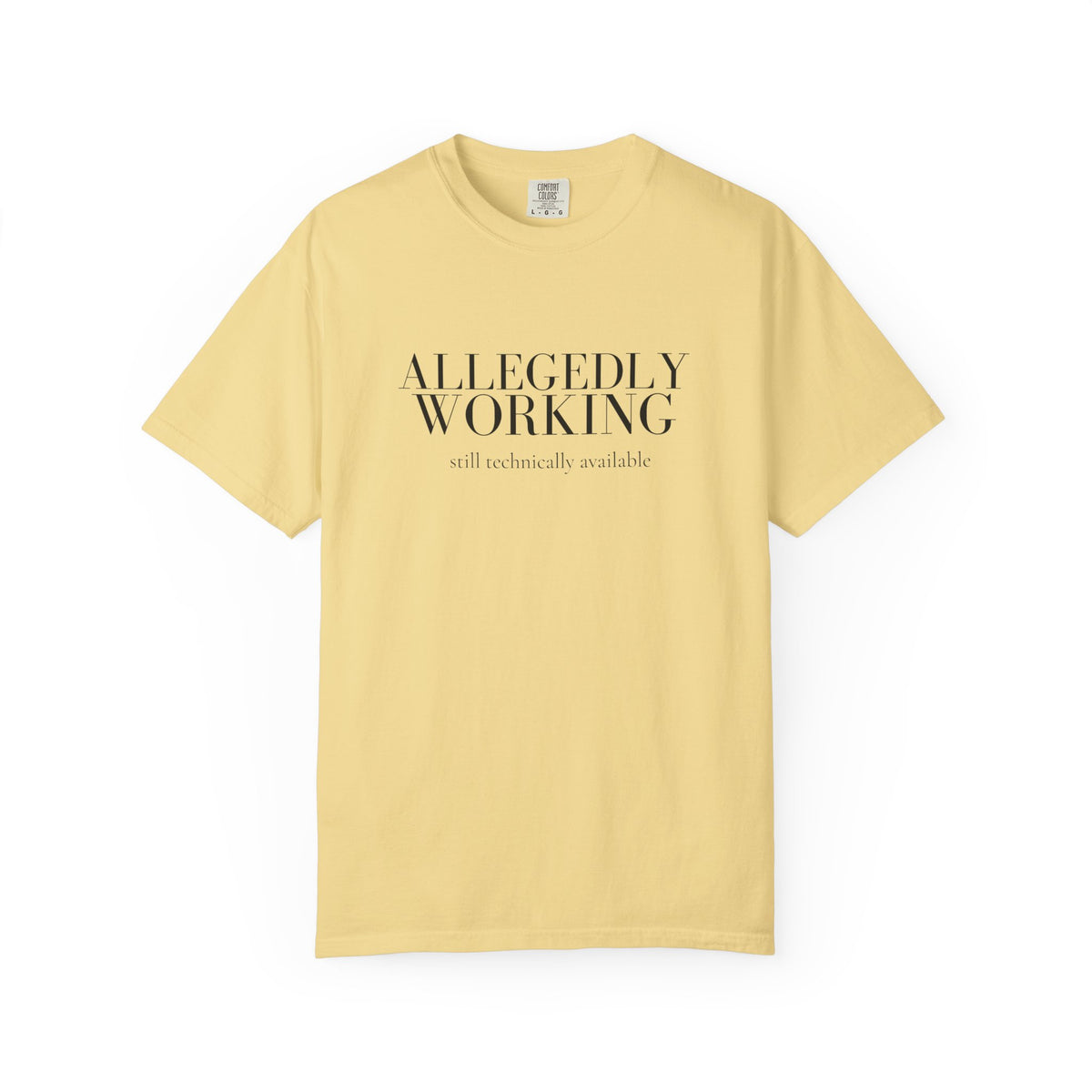 Allegedly Working: Still Technically Available Tee