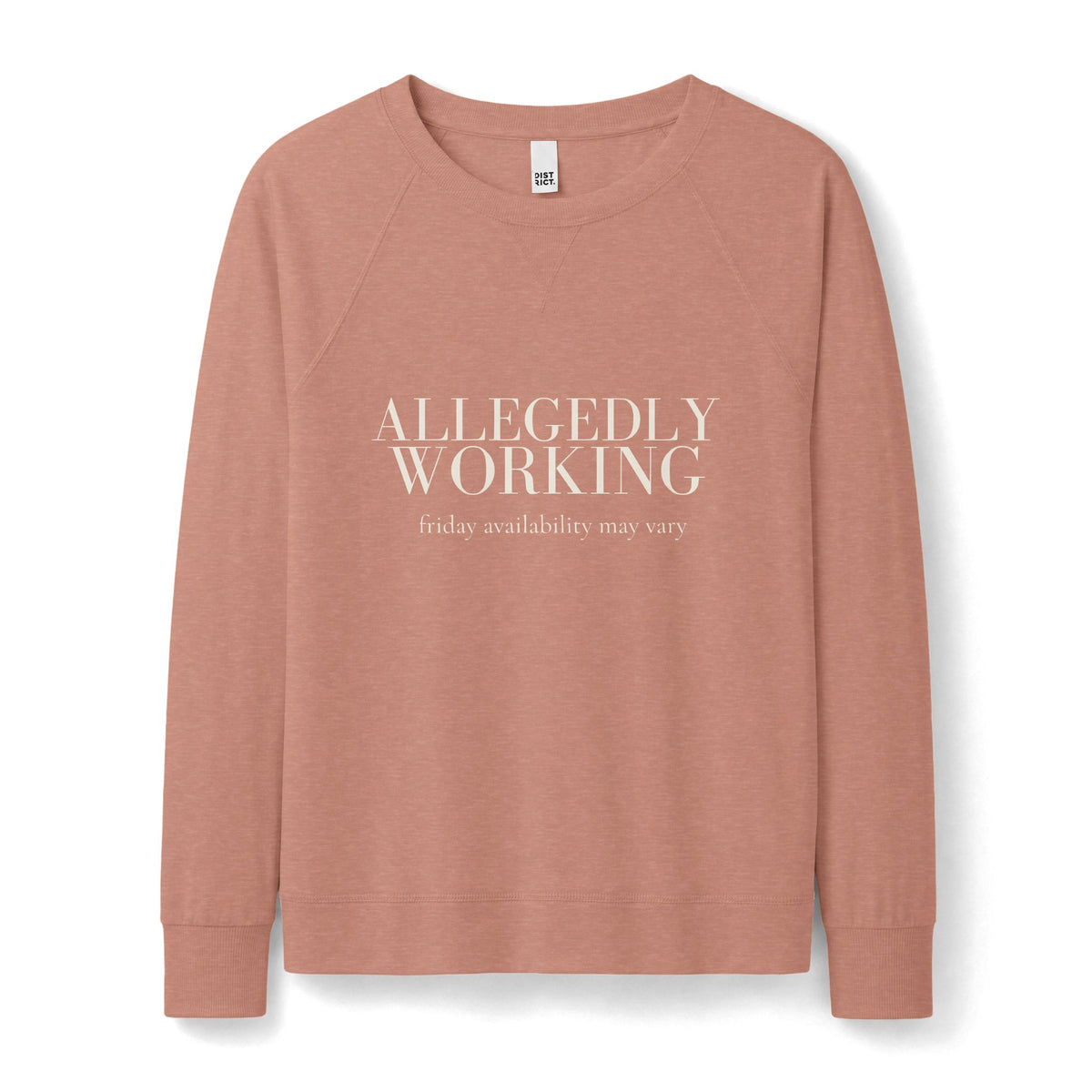 Allegedly Working: Friday Availability May Vary Lightweight Crewneck