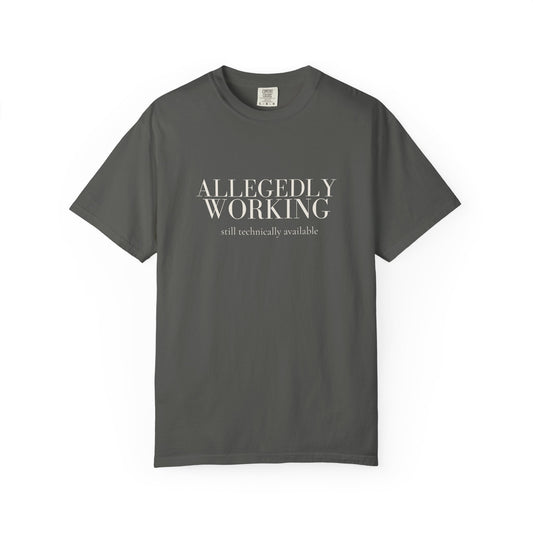 Allegedly Working: Still Technically Available Tee
