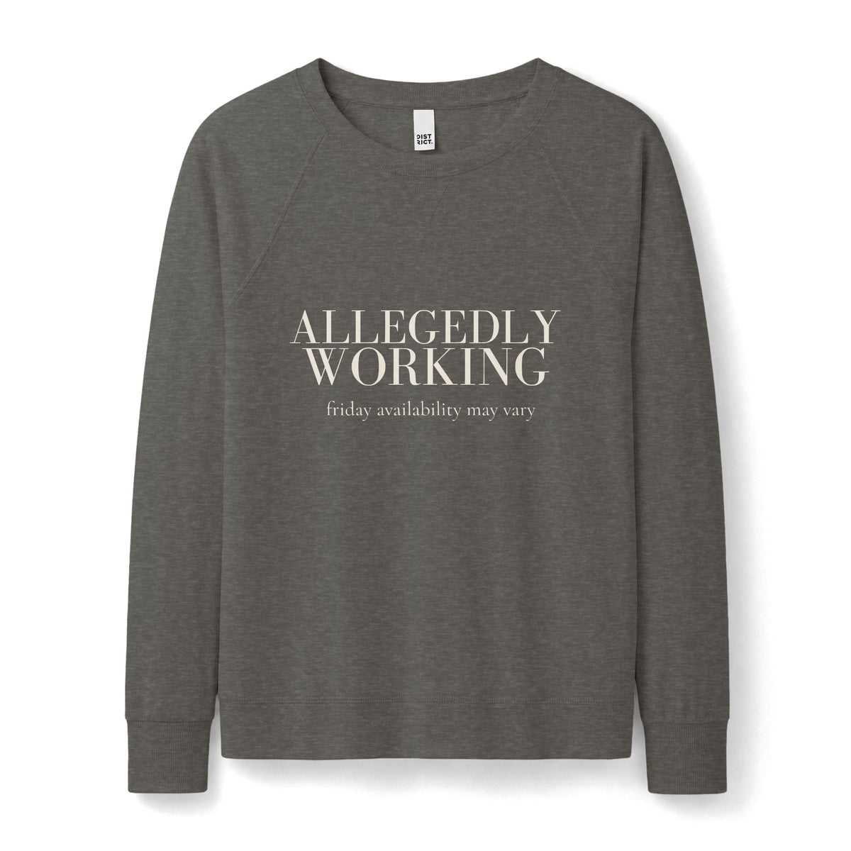 Allegedly Working: Friday Availability May Vary Lightweight Crewneck
