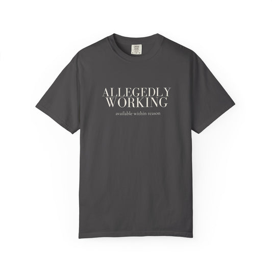 Allegedly Working: Available Within Reason Tee