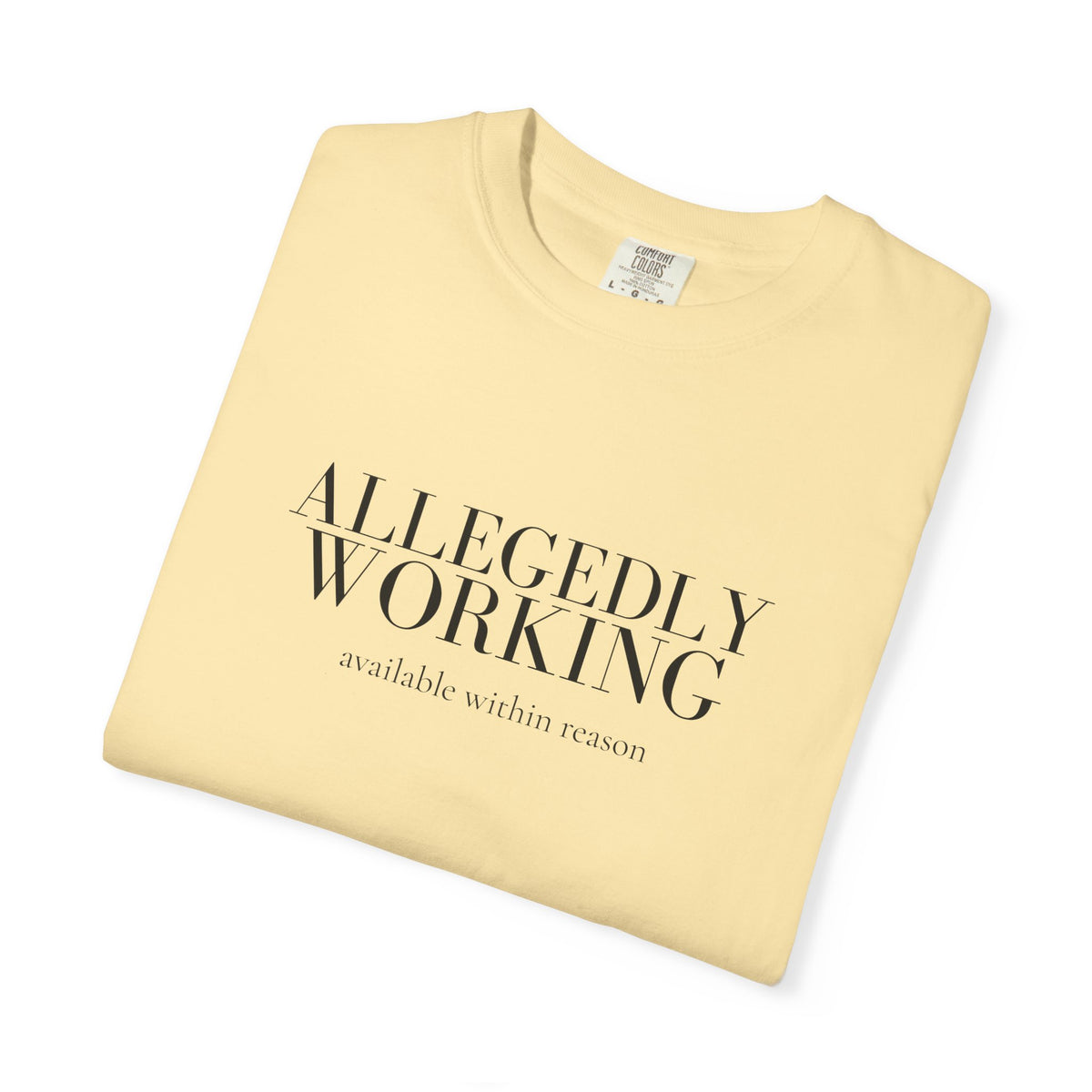 Allegedly Working: Available Within Reason Tee