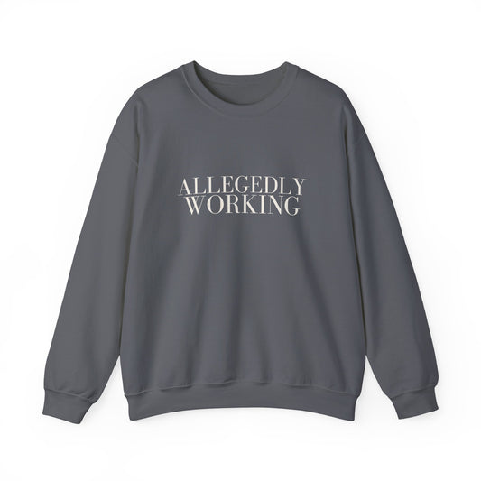Allegedly Working: The Original Crewneck