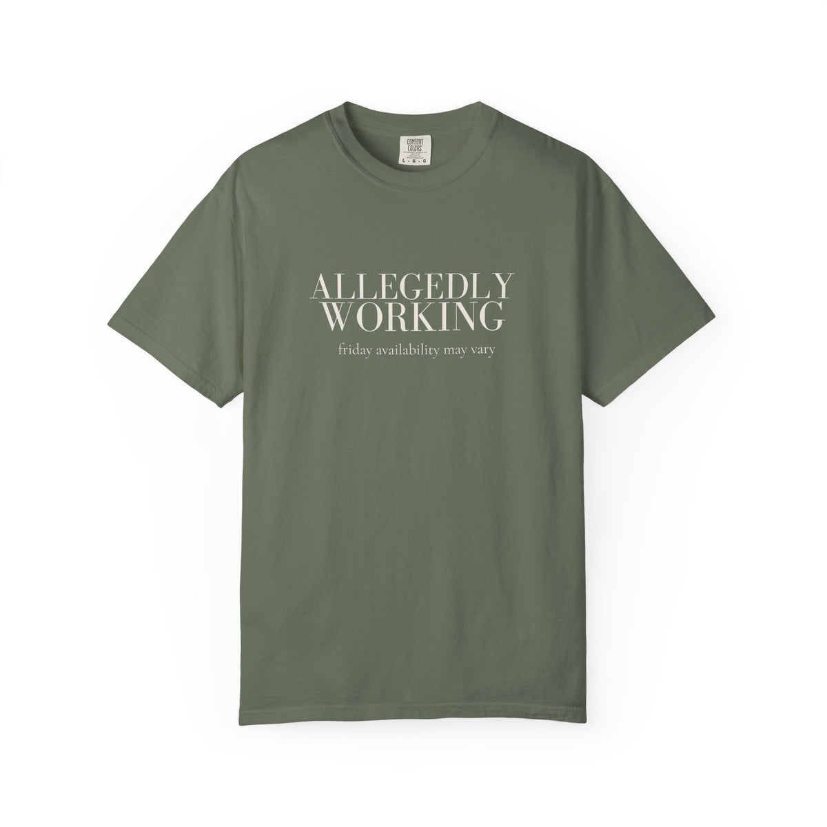 Allegedly Working: Friday Availability May Vary Tee