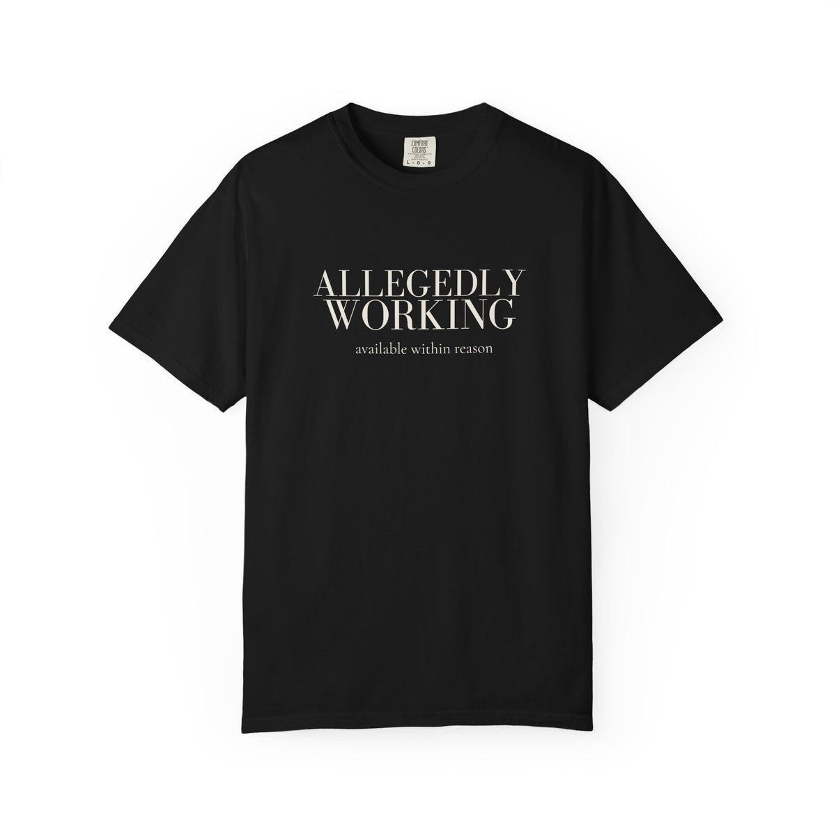 Allegedly Working: Available Within Reason Tee
