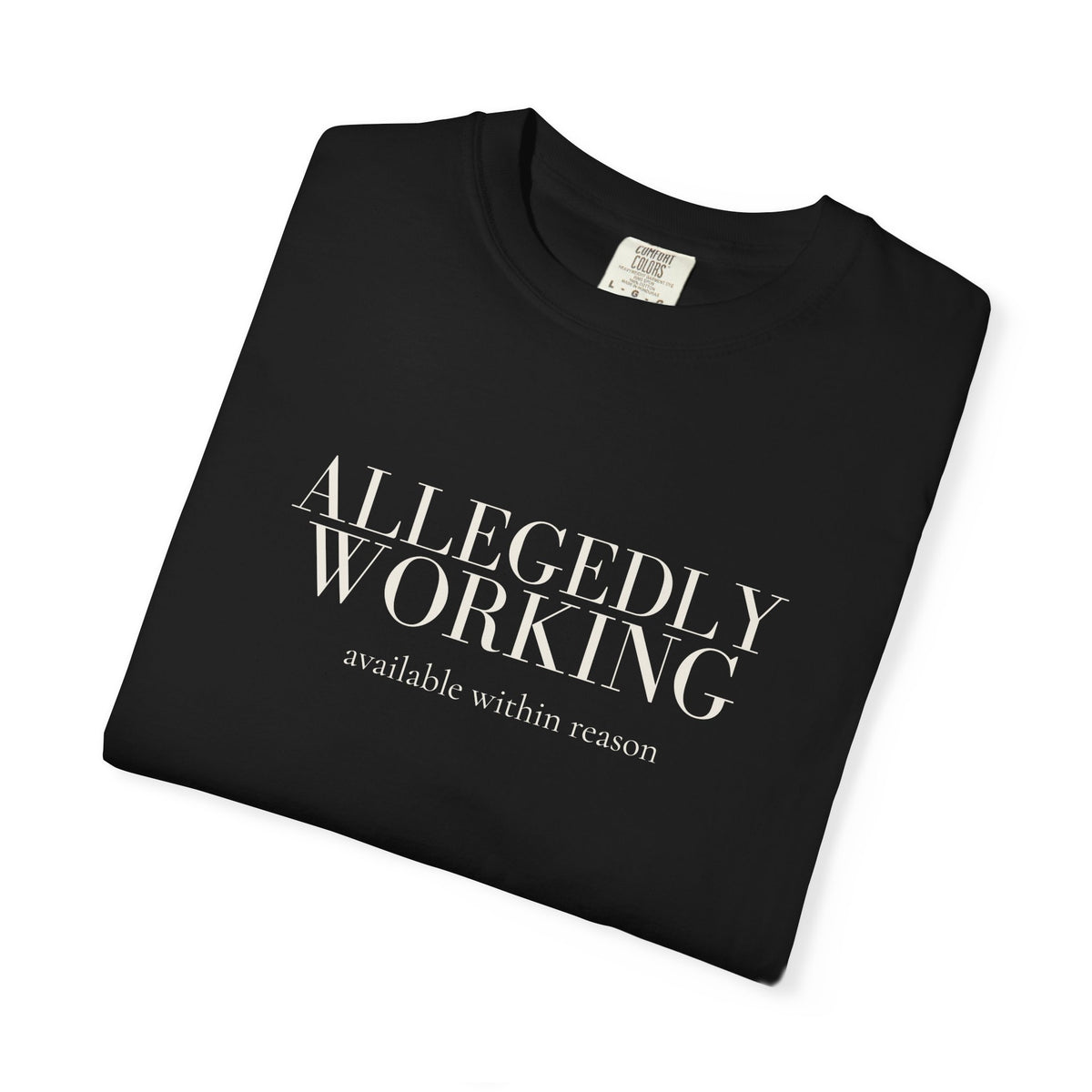 Allegedly Working: Available Within Reason Tee
