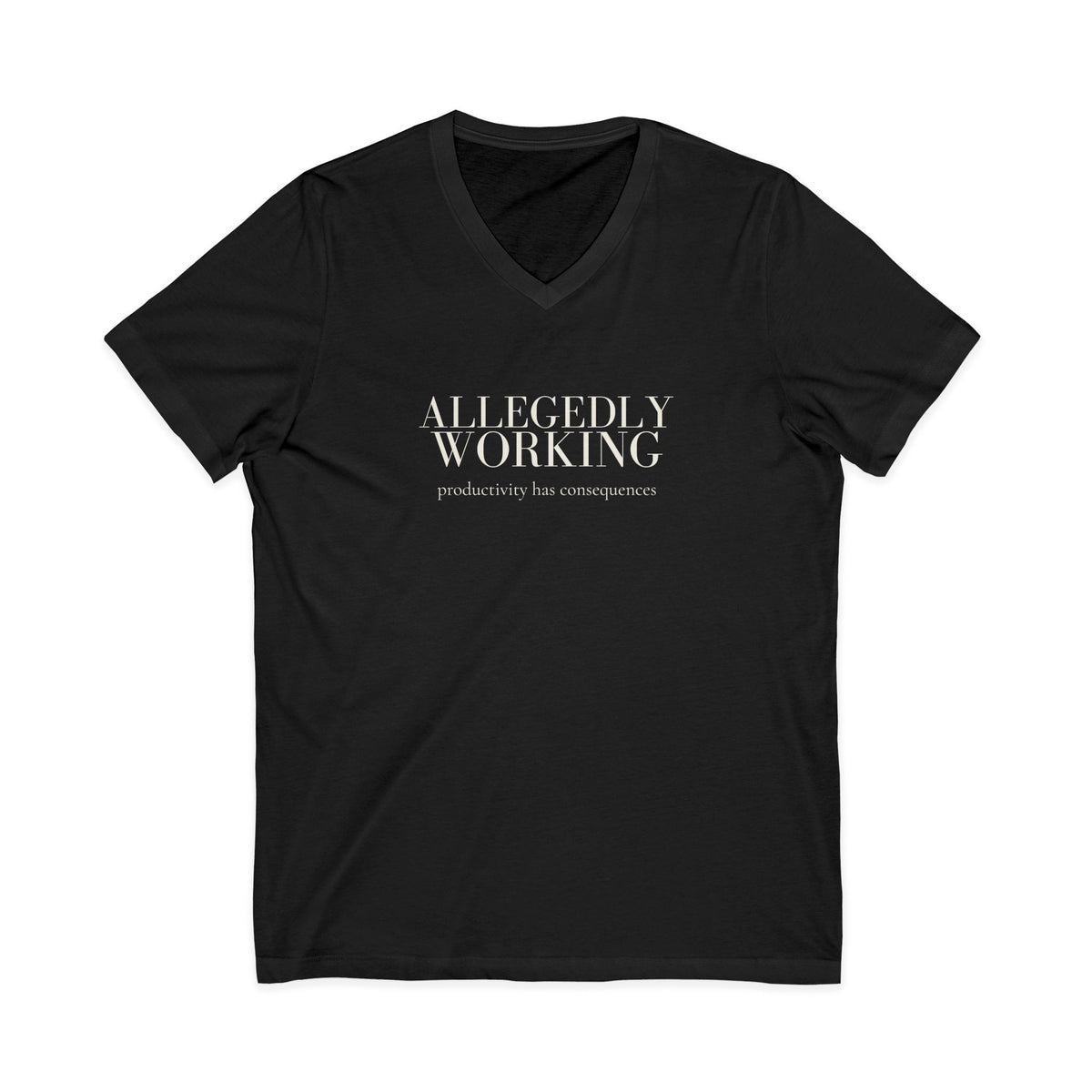 Allegedly Working: Productivity Has Consequences V-Neck Tee