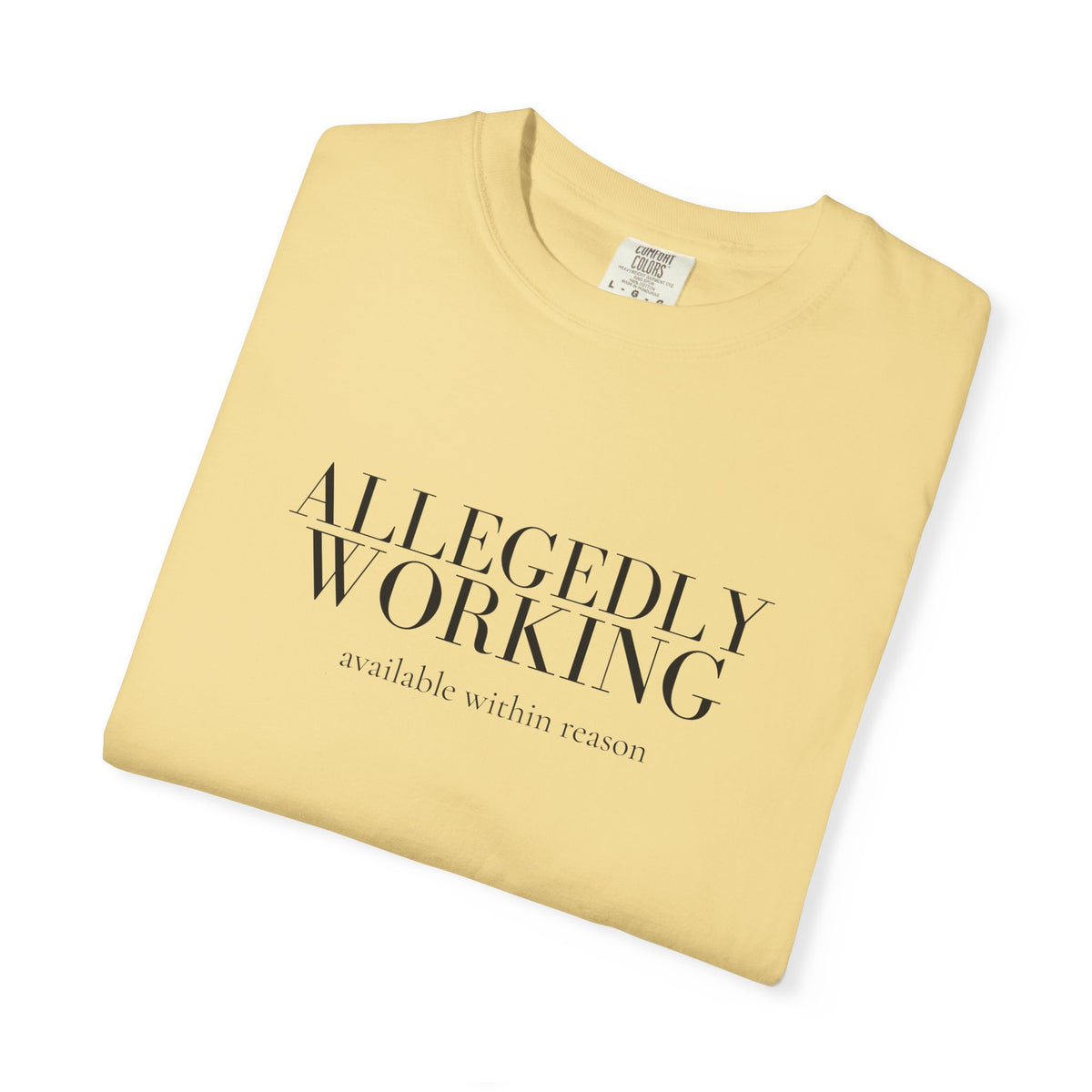 Allegedly Working: Available Within Reason Tee